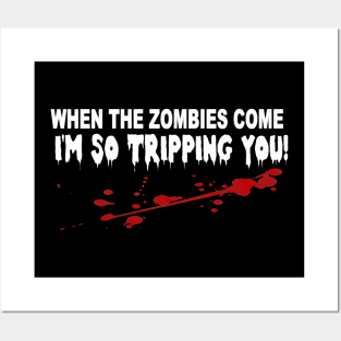 when the zombies come I'm so tripping you. Posters and Art